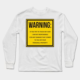 Warning Do Not Touch My Hair Long Sleeve T-Shirt